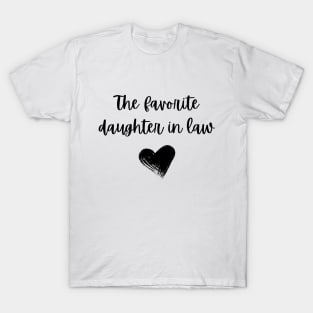 It’s Official I’m The favorite daughter in law T-Shirt